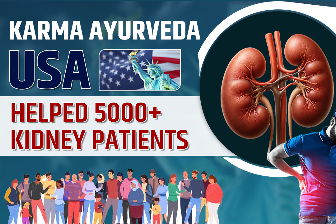 How Karma Ayurveda USA Helped 5000+ Kidney Patients Naturally
