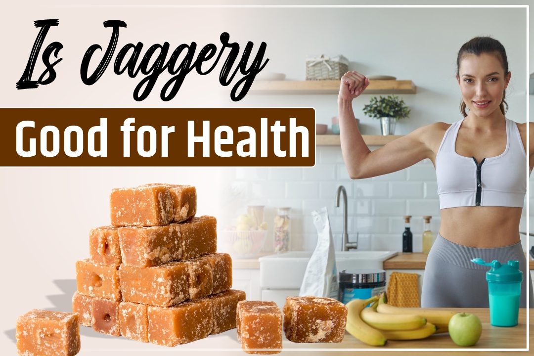 Is Jaggery Really Good for Health? Here’s What Ayurveda Says