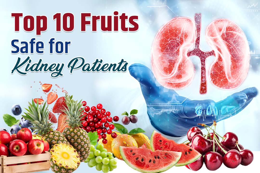 Top 10 Fruits for Kidney Patients