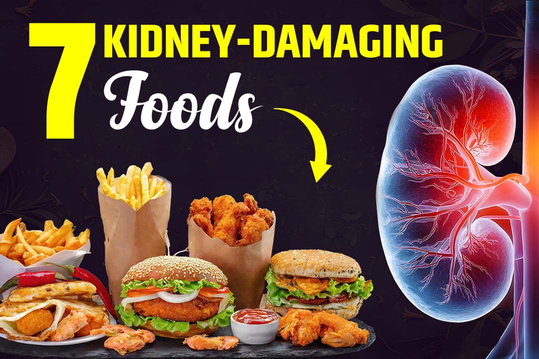 7 Kidney-Damaging Foods You Didn’t Know!