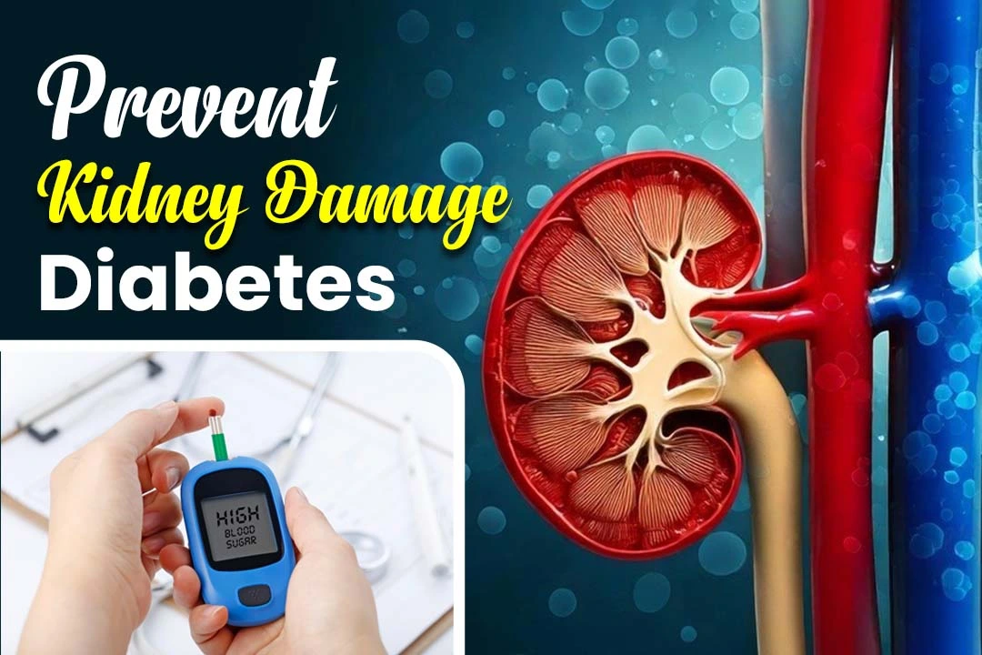 How to Keep Your Kidneys Healthy If You Have Diabetes?