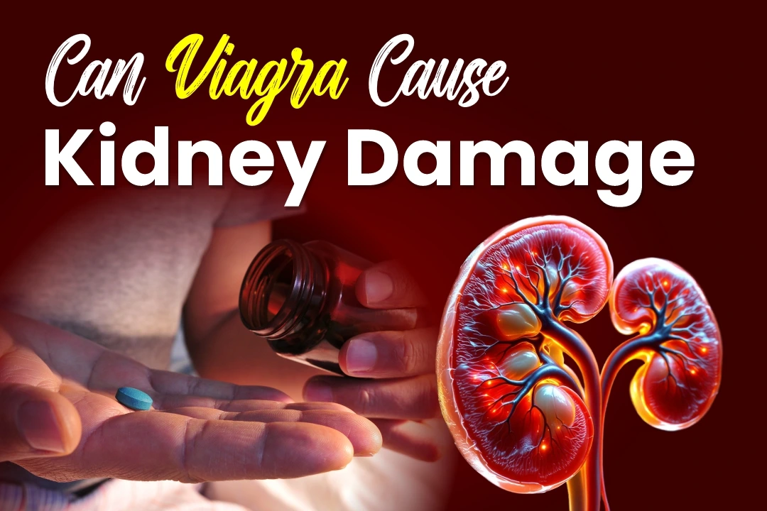 Can Viagra Cause Kidney Damage? What Every Man Should Know