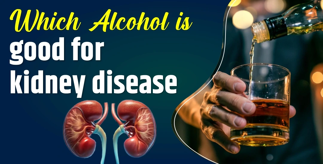 Which Alcohol is Good for Kidney Disease?