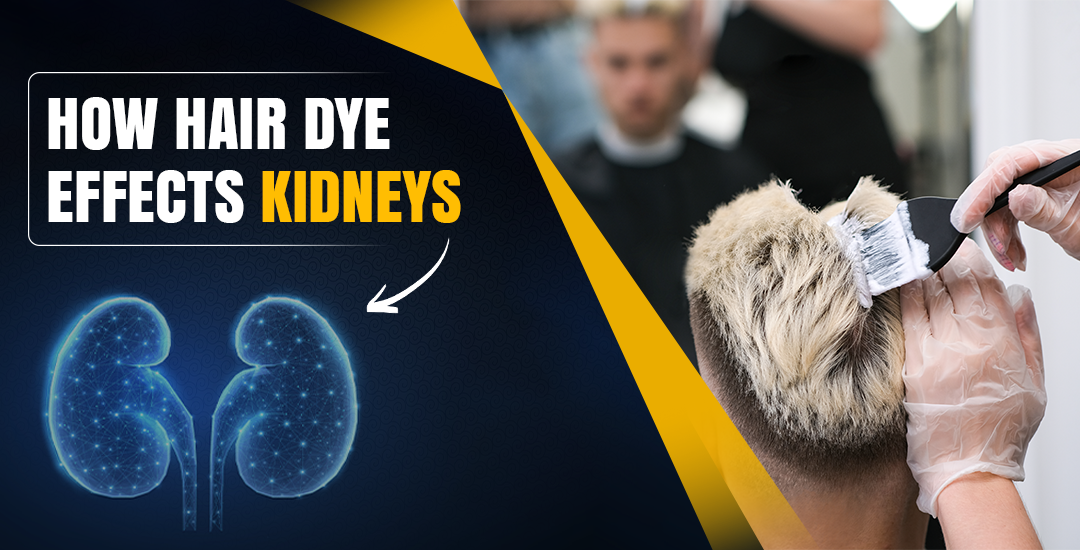 How Hair Dye Effects Kidneys? 