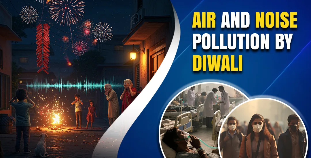 Diwali Pollution 2025: How It Affects Your Kids and Loved Ones