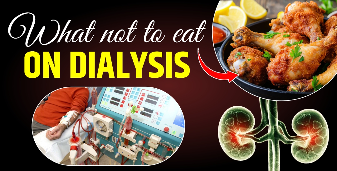 What Not to Eat on Dialysis?