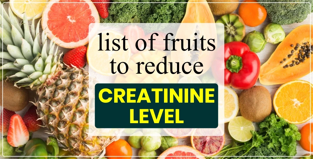 List of Fruits to Reduce Creatinine Level